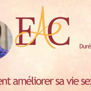 Comment améliorer sa vie sexuelle ?